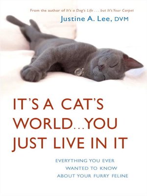 cover image of It's a Cat's World... You Just Live in It